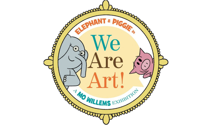 HMA’s Exhibition, Elephant And Piggie In WE ARE ART!, Now Open