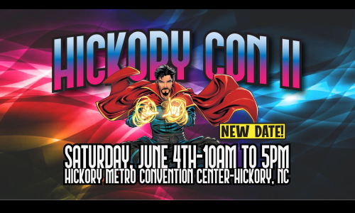 Hickory Comic Con II, June 4th, At Metro Convention Center