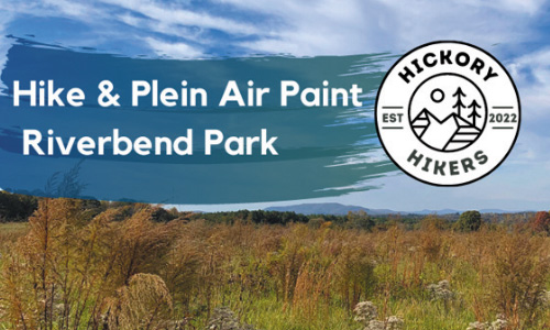 Hike & Plein Air Painting At Riverbend Park, Saturday, 11/12