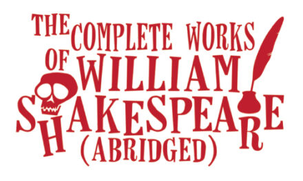 The Complete Works Of William Shakespeare (Abridged) Opens Friday, January 13