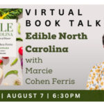 Edible North Carolina Virtual Book Talk With  Marcie Cohen Ferris, Beaver Library, Aug. 7